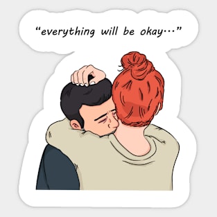 Everything Will Be Ok Sticker